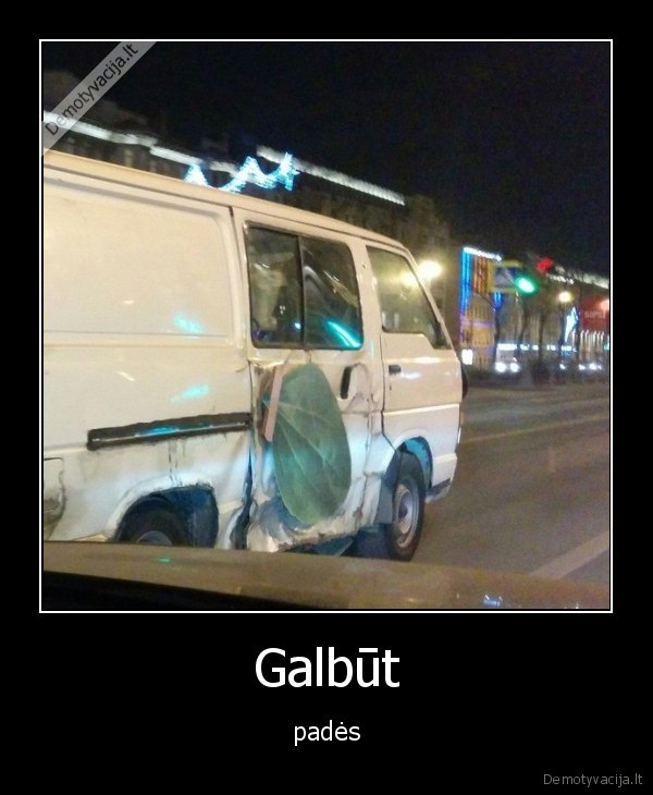 Galbūt - padės