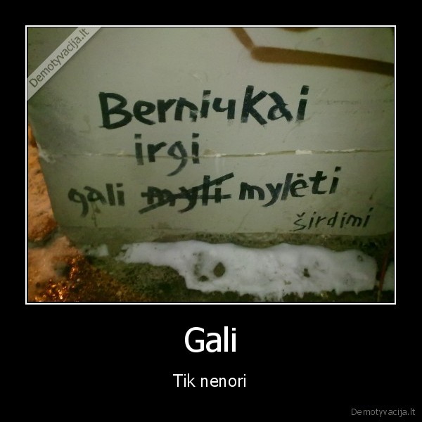 Gali - Tik nenori