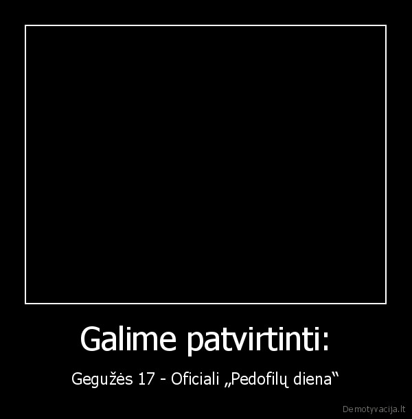 Galime patvirtinti: