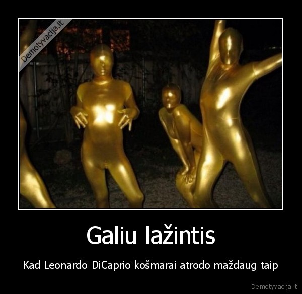 Galiu lažintis - Kad Leonardo DiCaprio košmarai atrodo maždaug taip