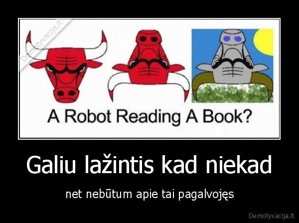 Galiu lažintis kad niekad - net nebūtum apie tai pagalvojęs