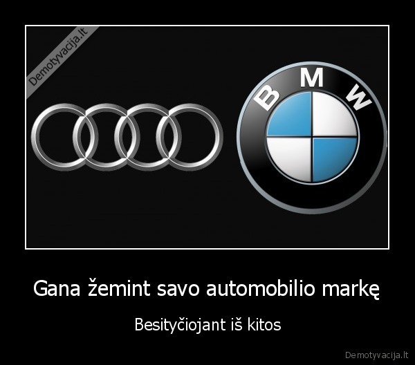 Gana žemint savo automobilio markę - Besityčiojant iš kitos