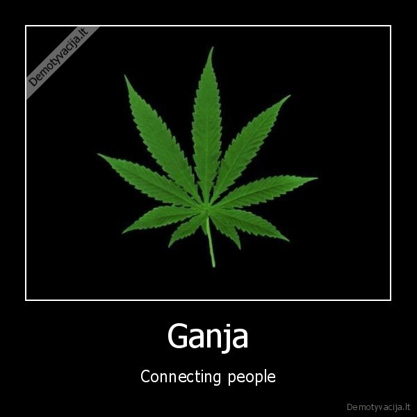 Ganja - Connecting people