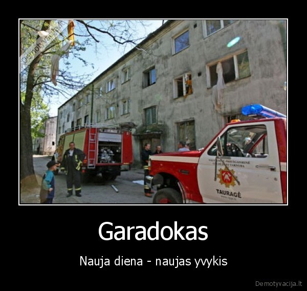 Garadokas - Nauja diena - naujas yvykis