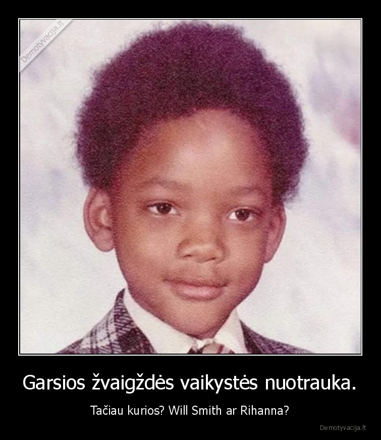 Garsios žvaigždės vaikystės nuotrauka. - Tačiau kurios? Will Smith ar Rihanna?