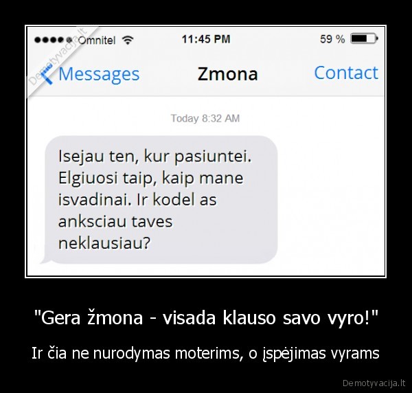 "Gera žmona - visada klauso savo vyro!" - Ir čia ne nurodymas moterims, o įspėjimas vyrams