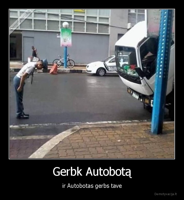 Gerbk Autobotą - ir Autobotas gerbs tave