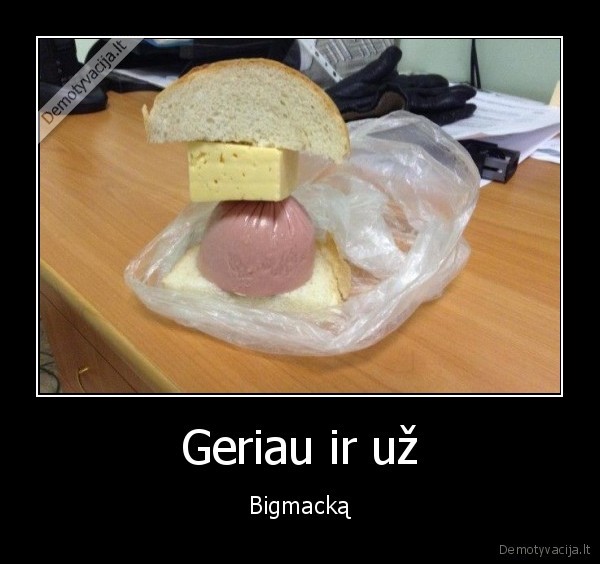 Geriau ir už - Bigmacką