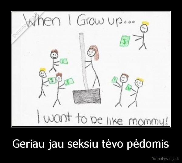 Geriau jau seksiu tėvo pėdomis - 