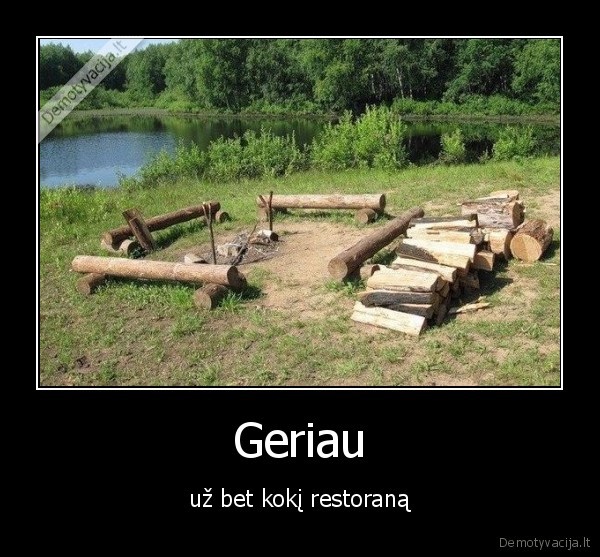 Geriau - už bet kokį restoraną