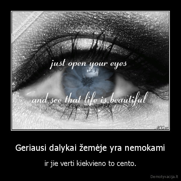 Geriausi dalykai žemėje yra nemokami - ir jie verti kiekvieno to cento.