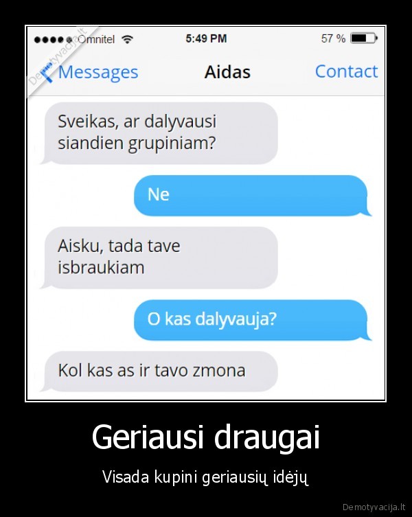 Geriausi draugai - Visada kupini geriausių idėjų