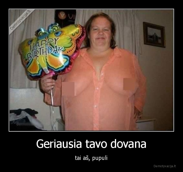 Geriausia tavo dovana - tai aš, pupuli