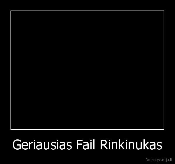 Geriausias Fail Rinkinukas - 