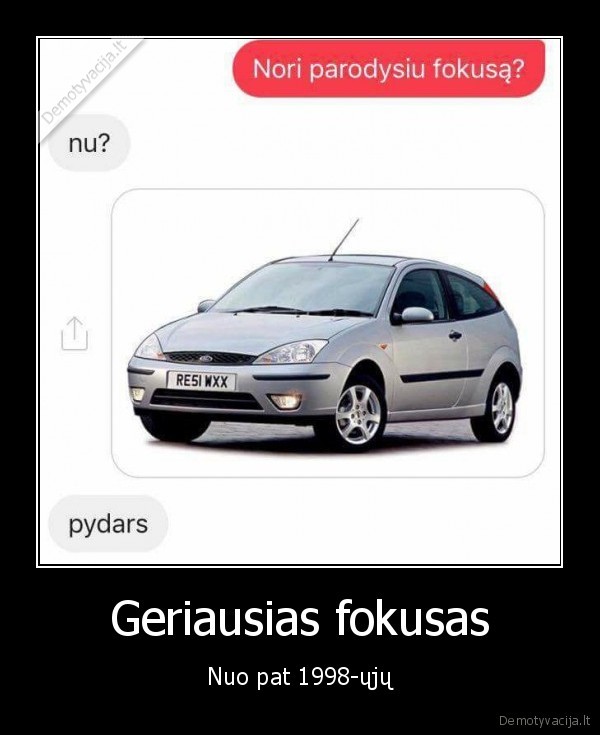 Geriausias fokusas - Nuo pat 1998-ųjų