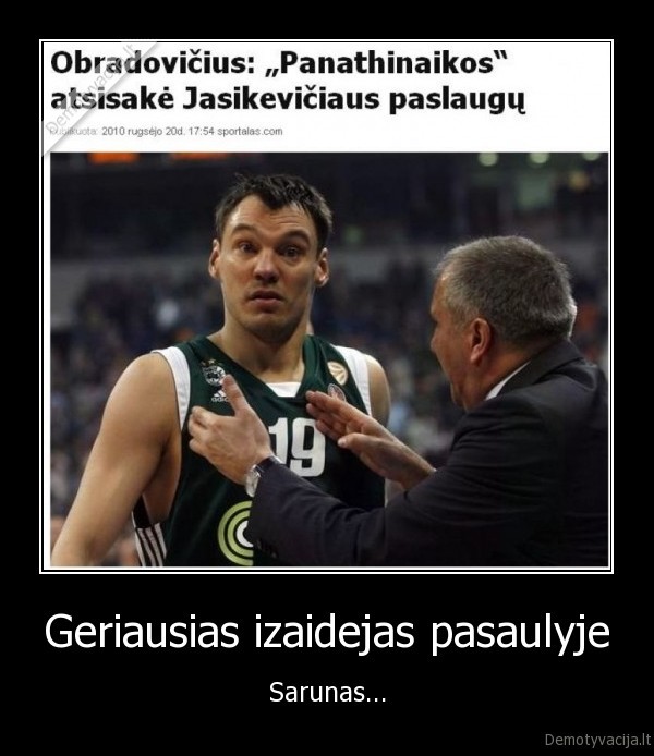 Geriausias izaidejas pasaulyje - Sarunas...