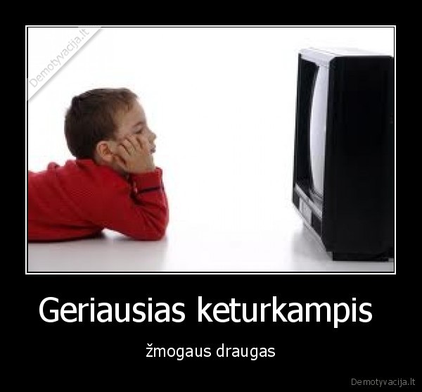 Geriausias keturkampis  - žmogaus draugas