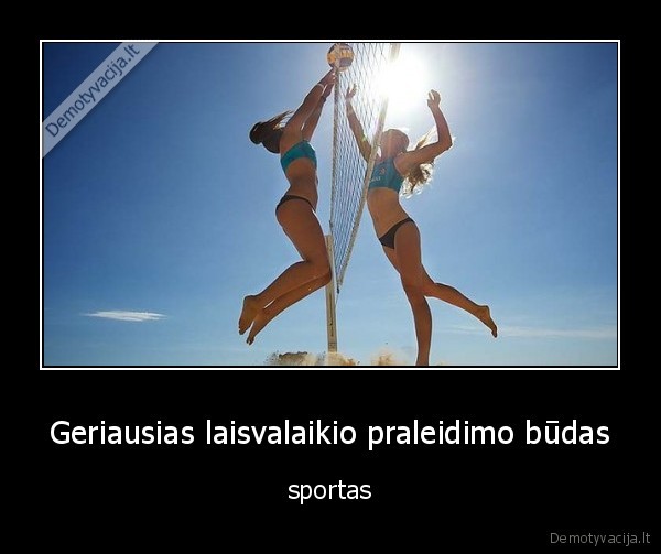 Geriausias laisvalaikio praleidimo būdas - sportas