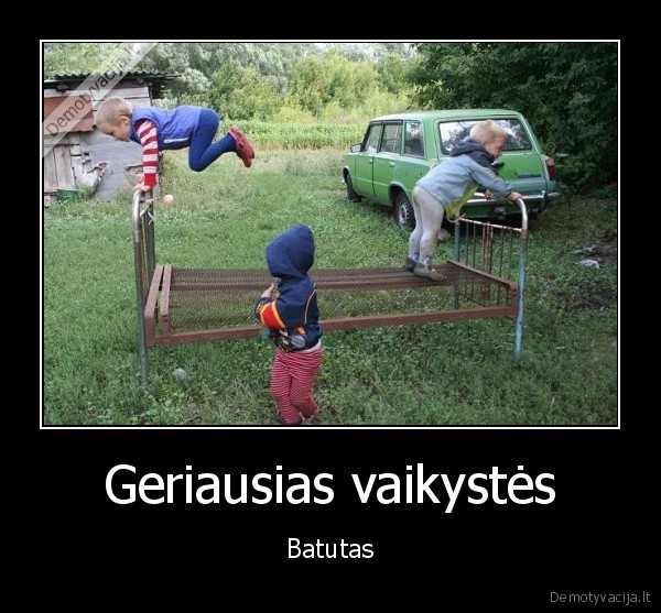 Geriausias vaikystės - Batutas