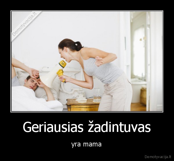 Geriausias žadintuvas - yra mama