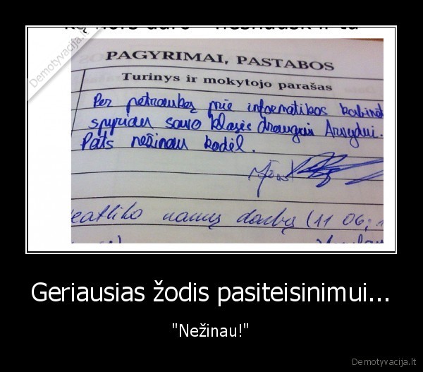 Geriausias žodis pasiteisinimui... - "Nežinau!"