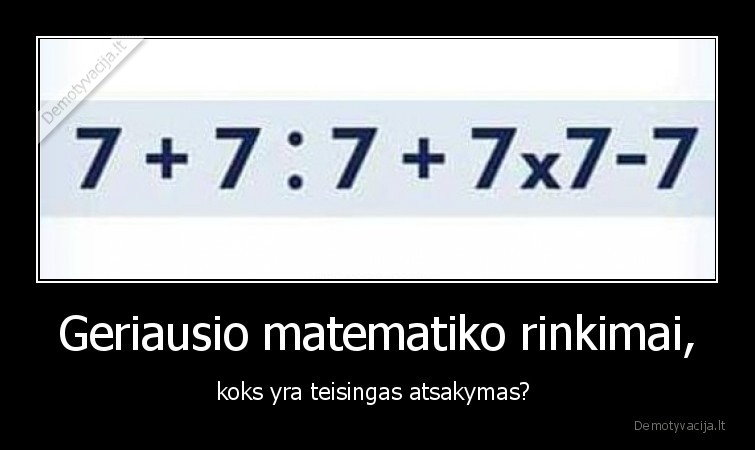 Geriausio matematiko rinkimai, - koks yra teisingas atsakymas? 