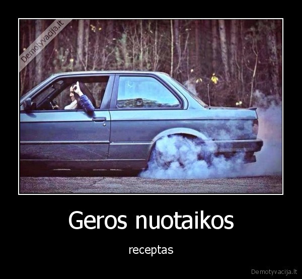 Geros nuotaikos - receptas