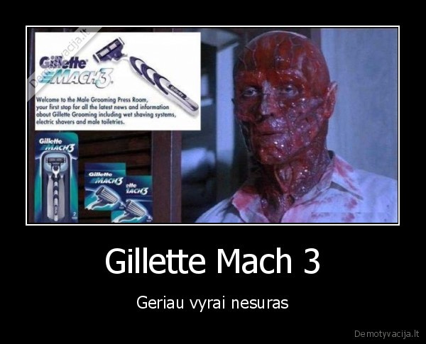 Gillette Mach 3 - Geriau vyrai nesuras