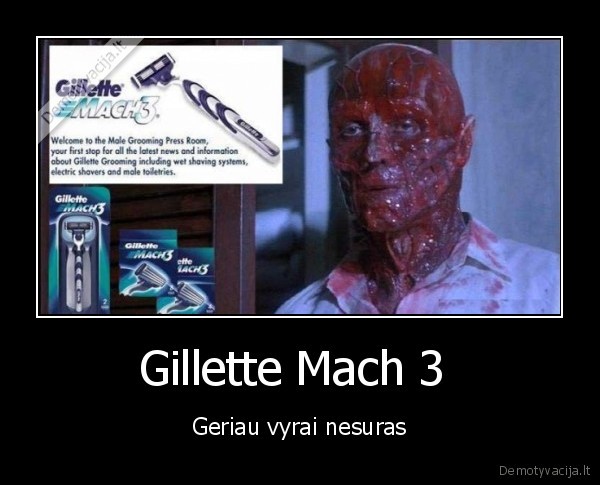 Gillette Mach 3  - Geriau vyrai nesuras