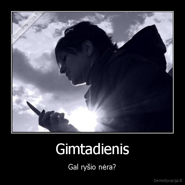 Gimtadienis - Gal ryšio nėra?