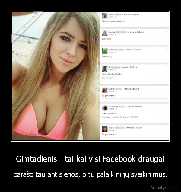 Gimtadienis - tai kai visi Facebook draugai - parašo tau ant sienos, o tu palaikini jų sveikinimus.