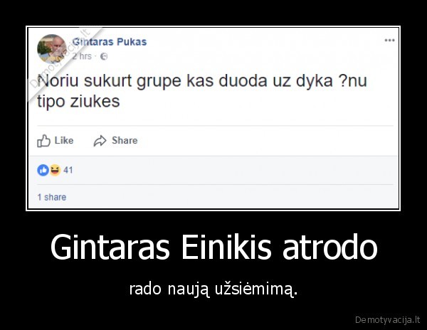 Gintaras Einikis atrodo - rado naują užsiėmimą.