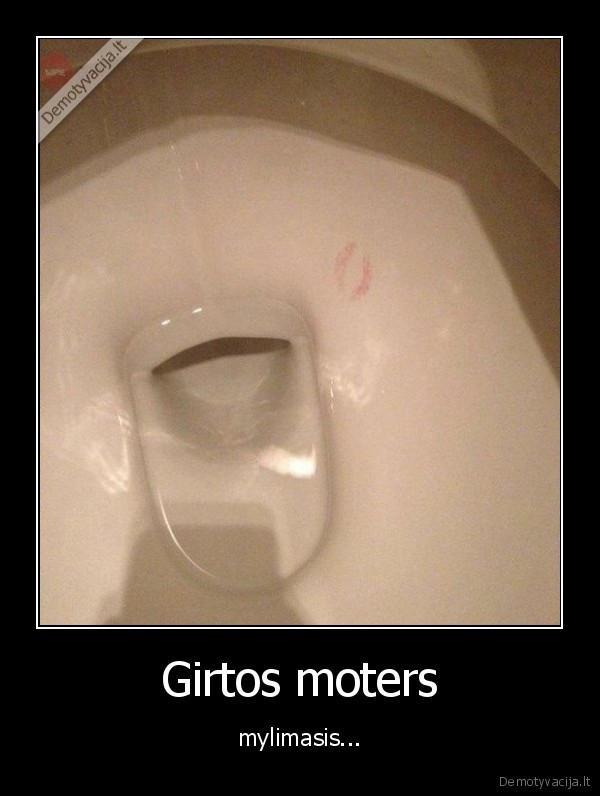 Girtos moters - mylimasis...