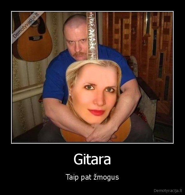 Gitara - Taip pat žmogus