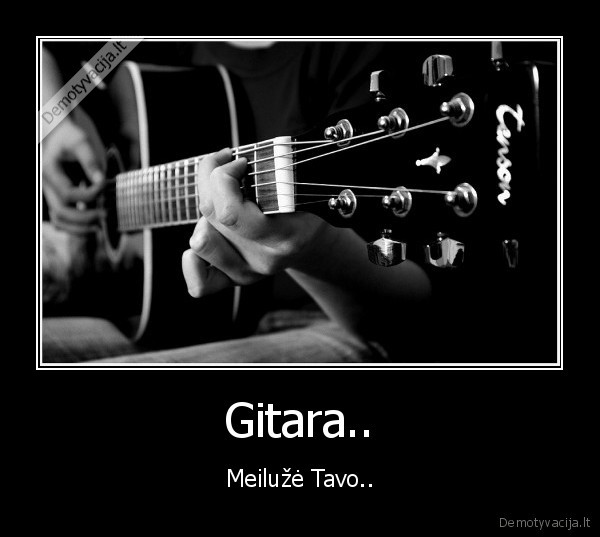 Gitara.. - Meilužė Tavo..