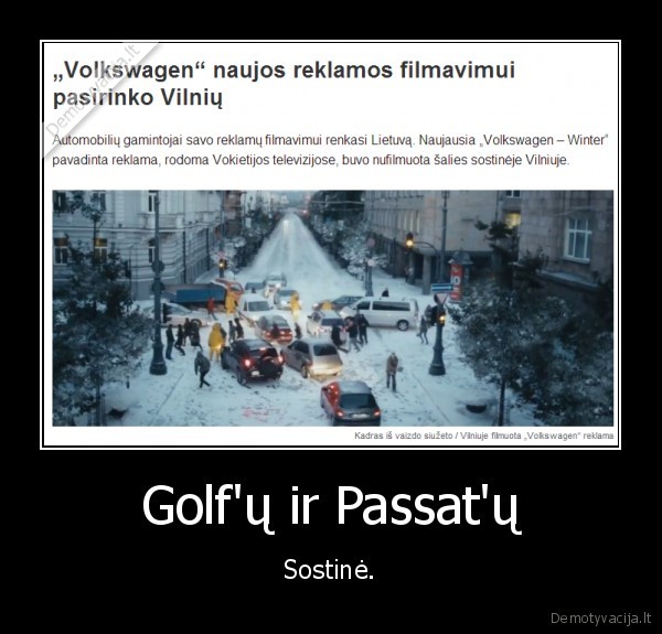 Golf'ų ir Passat'ų - Sostinė.