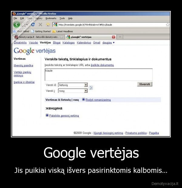 Google vertėjas - Jis puikiai viską išvers pasirinktomis kalbomis...