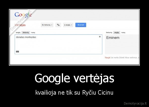 Google vertėjas - kvailioja ne tik su Ryčiu Cicinu