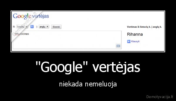 "Google" vertėjas - niekada nemeluoja