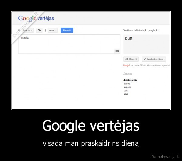 Google vertėjas - visada man praskaidrins dieną