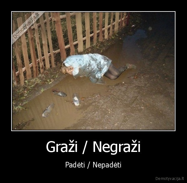 Graži / Negraži - Padėti / Nepadėti