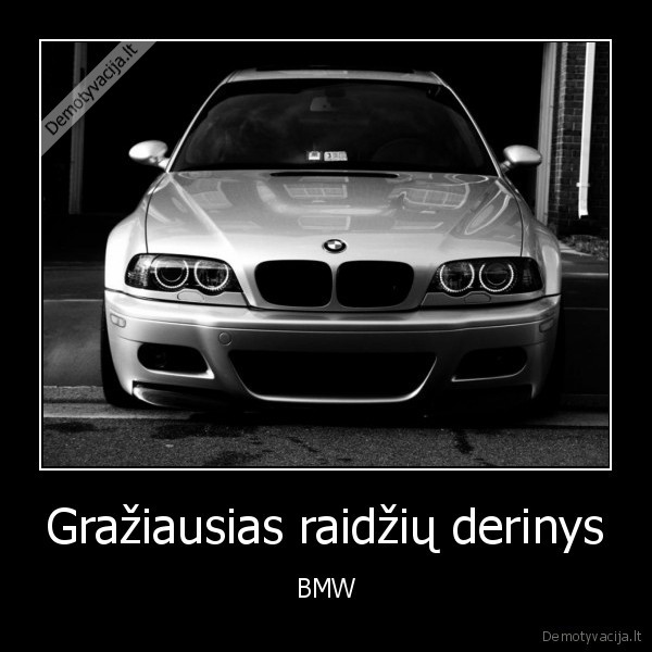 Gražiausias raidžių derinys - BMW