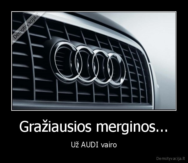 Gražiausios merginos... - Už AUDI vairo