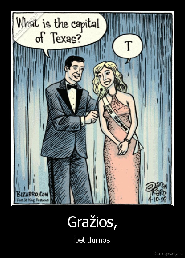 Gražios, - bet durnos