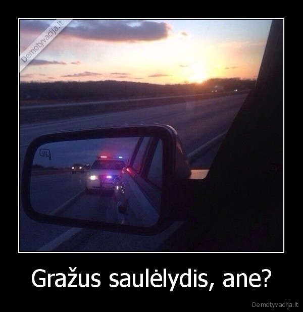 Gražus saulėlydis, ane? - 