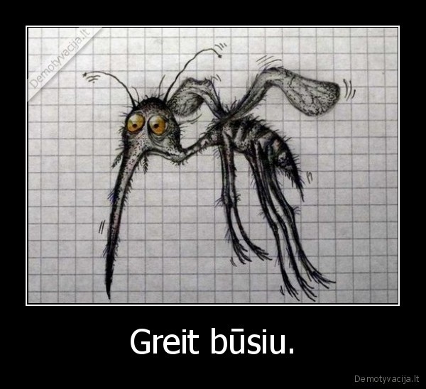 Greit būsiu. - 