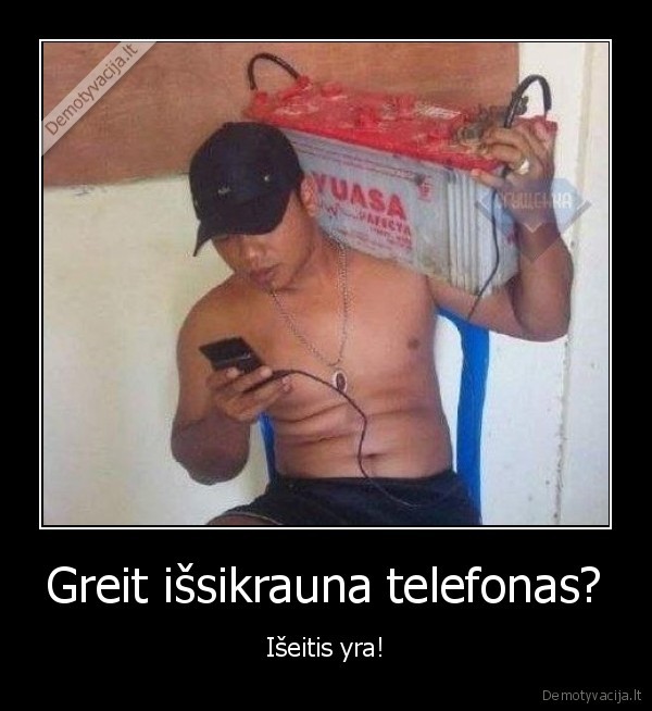 Greit išsikrauna telefonas? - Išeitis yra!