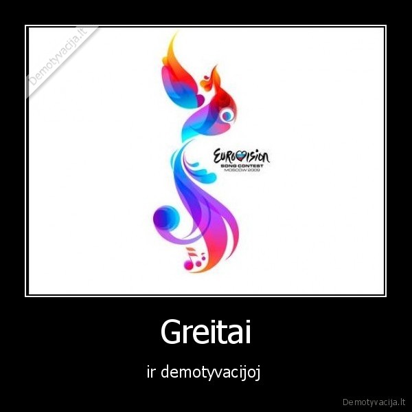 Greitai - ir demotyvacijoj 