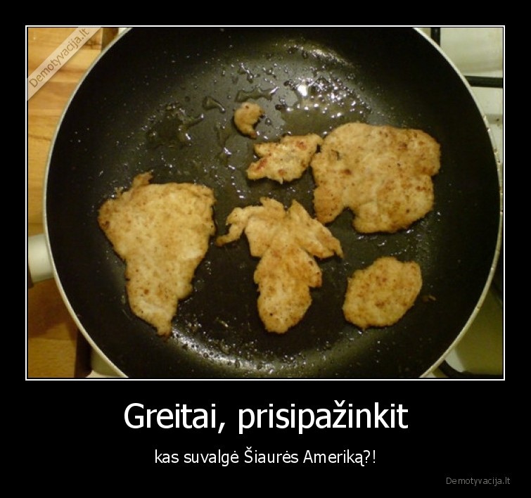 Greitai, prisipažinkit - kas suvalgė Šiaurės Ameriką?!