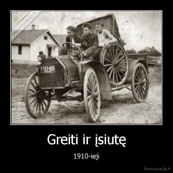 Greiti ir įsiutę - 1910-ieji